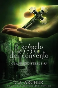 Il segreto del convento di C.J. Archer. Traduzione italiana a cura di Mango Hill Books